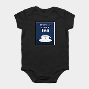 Life begins After Tea Baby Bodysuit